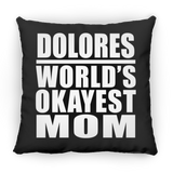 Dolores World's Okayest Mom - Throw Pillow Black