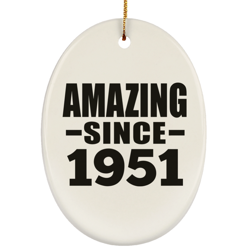 73rd Birthday Amazing Since 1951 - Oval Ornament