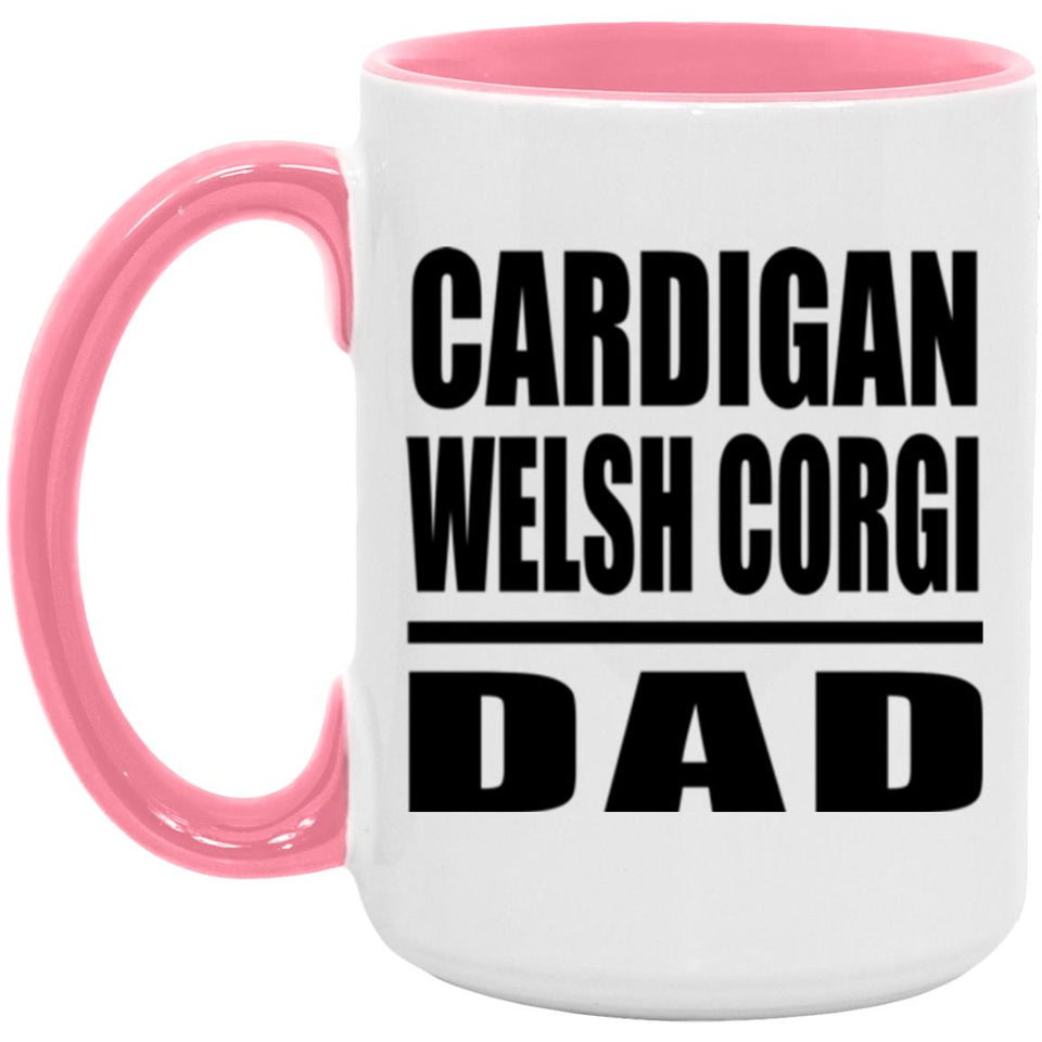 Cardigan Welsh Corgi Dad - 15oz Accent Mug Pink