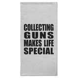 Collecting Guns Makes Life Special - Hand Towel