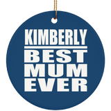 Kimberly Best Mum Ever - Circle Ornament
