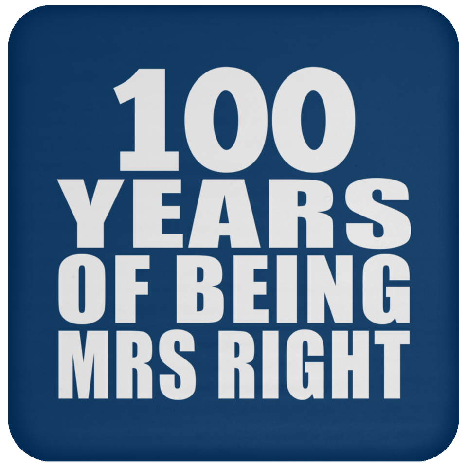100th Anniversary 100 Years Of Being Mrs Right - Drink Coaster