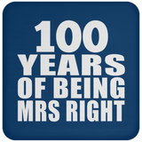 100th Anniversary 100 Years Of Being Mrs Right - Drink Coaster