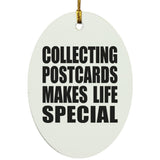 Collecting Postcards Makes Life Special - Oval Ornament