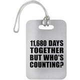 32nd Anniversary 11,680 Days Together Who's Counting - Luggage Bag Tag