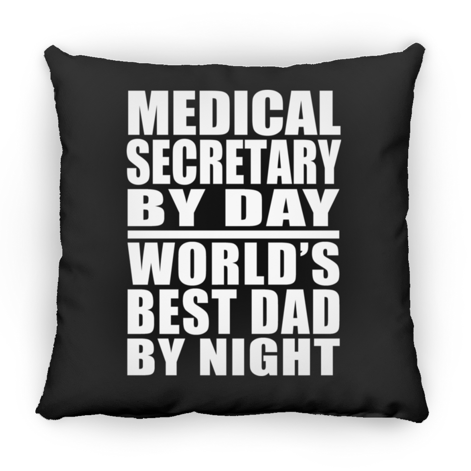 Medical Secretary By Day World's Best Dad By Night - Throw Pillow Black