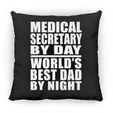 Medical Secretary By Day World's Best Dad By Night - Throw Pillow Black