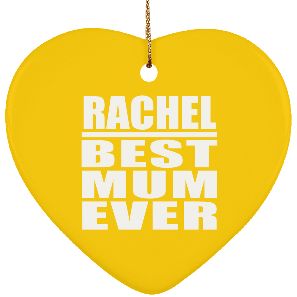 Rachel Best Mum Ever - Heart Ornament