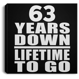 63rd Anniversary 63 Years Down Lifetime To Go - Canvas Square