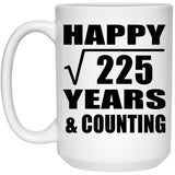 Happy 15th Anniversary Square Root of 225 Years & Counting - 15oz Coffee Mug
