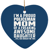 Proud Policeman Mom Of Awesome Daughter - Heart Ornament