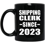 Shipping Clerk Since 2023 - 11oz Coffee Mug Black