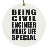 Being Civil Engineer Makes Life Special - Circle Ornament