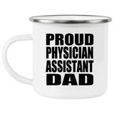 Proud Physician Assistant Dad - 12oz Camping Mug