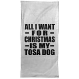 All I Want For Christmas Is My Tosa Dog - Hand Towel