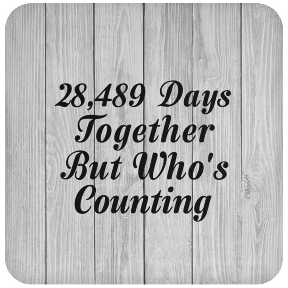 78th Anniversary 28,489 Days Together Who's Counting - Drink Coaster F