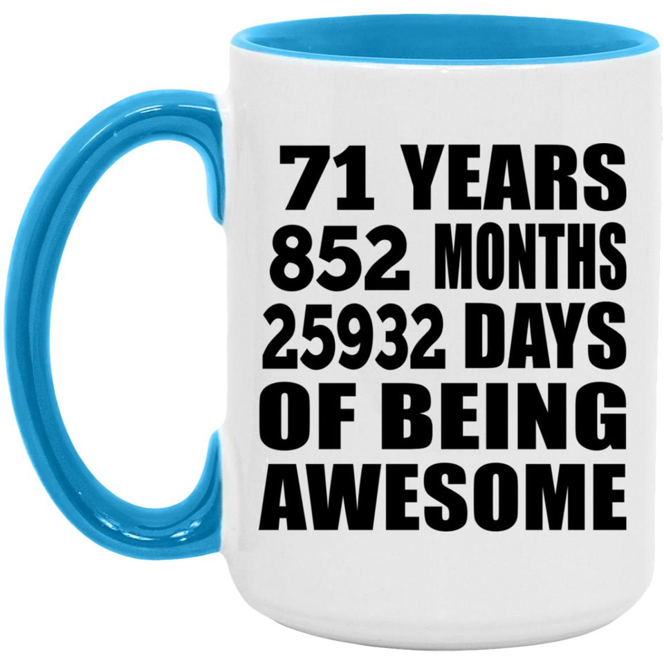 71st Birthday 71 Years 852 Months 25932 Days Of Awesome - 15oz Accent Mug Blue