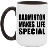 Badminton Makes Life Special - 15oz Accent Mug Black