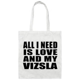 All I Need Is Love And My Vizsla - Tote Bag White