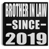 Brother In Law Since 2019 - Canvas Square