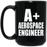 A+ Aerospace Engineer - 15oz Coffee Mug Black