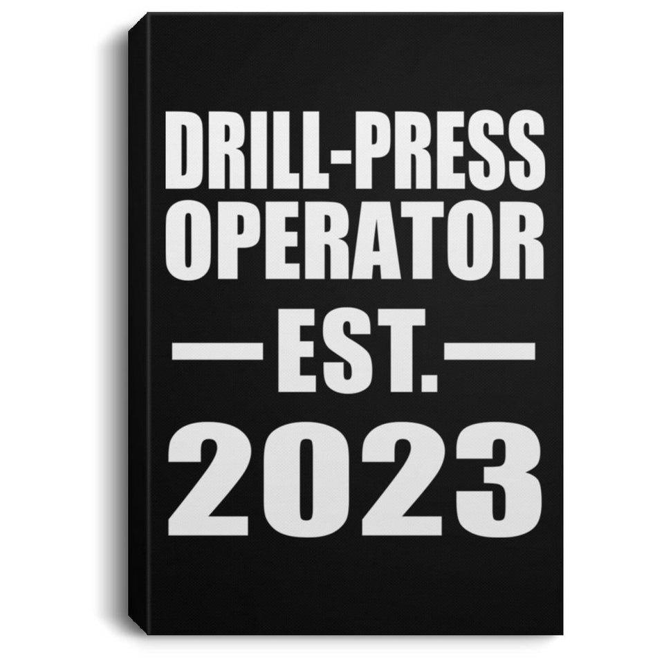 Drill-Press Operator Established EST. 2023 - Canvas Portrait