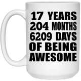 17th Birthday 17 Years 204 Months 6209 Days Of Awesome - 15oz Coffee Mug