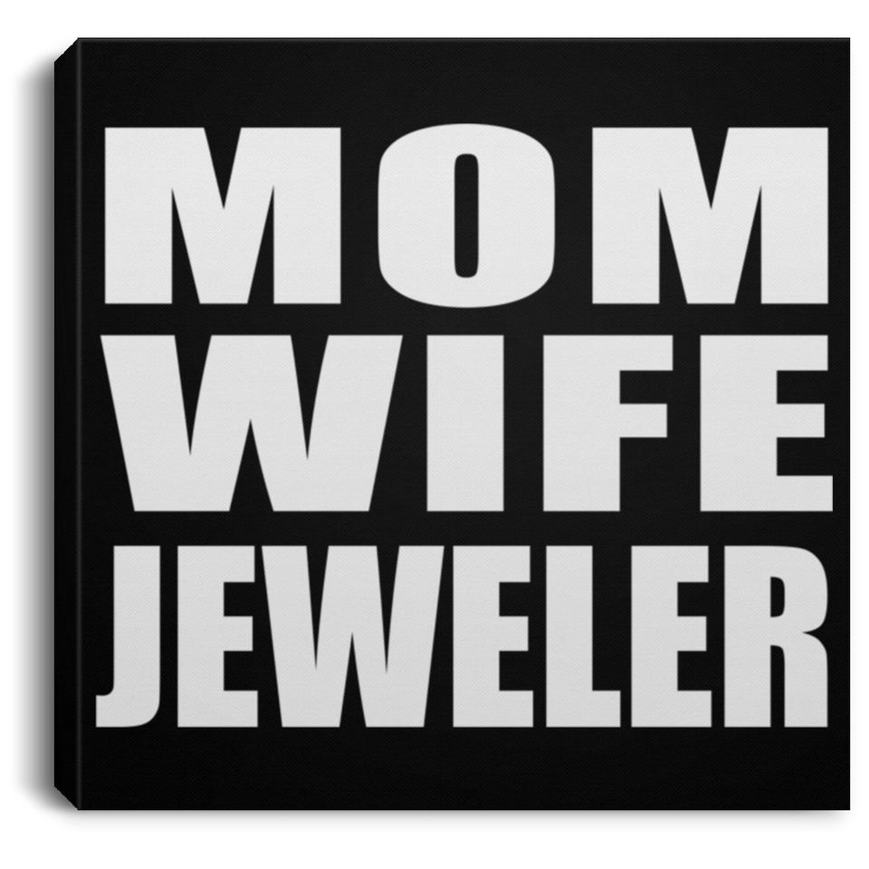 Mom Wife Jeweler - Canvas Square