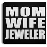 Mom Wife Jeweler - Canvas Square