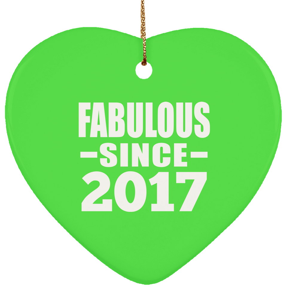 7th Birthday Fabulous Since 2017 - Heart Ornament