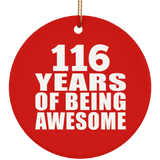 116th Birthday 116 Years Of Being Awesome - Circle Ornament