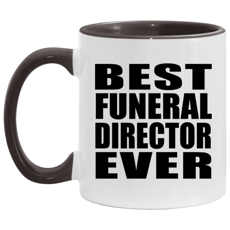 Best Funeral Director Ever - 11oz Accent Mug Black