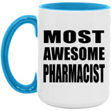 Most Awesome Pharmacist - 15oz Accent Mug Blue