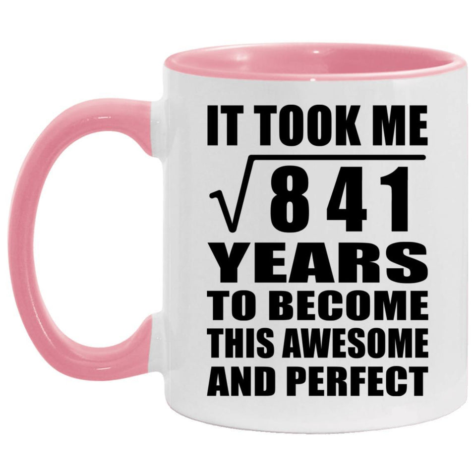 29th Birthday Took Square Root of 841 Years To Awesome - 11oz Accent Mug Pink