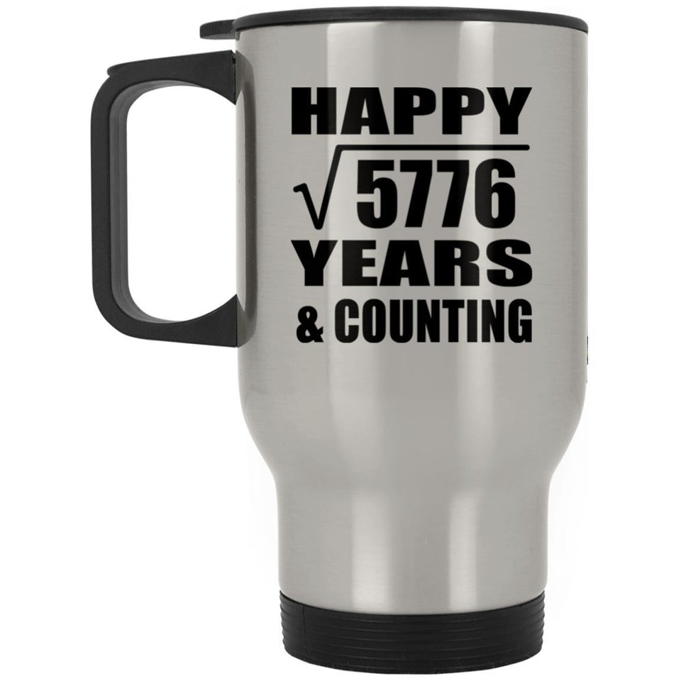 Happy 76th Anniversary Square Root of 5776 Years & Counting - Silver Travel Mug