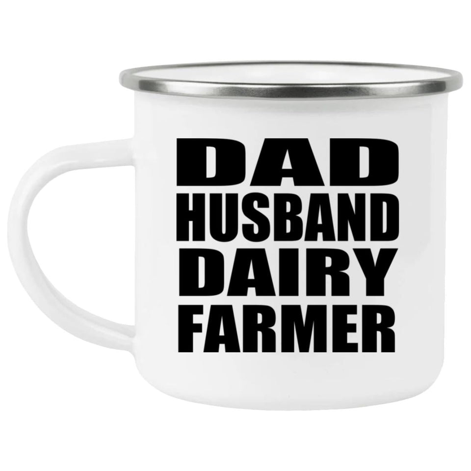 Dad Husband Dairy Farmer - 12oz Camping Mug
