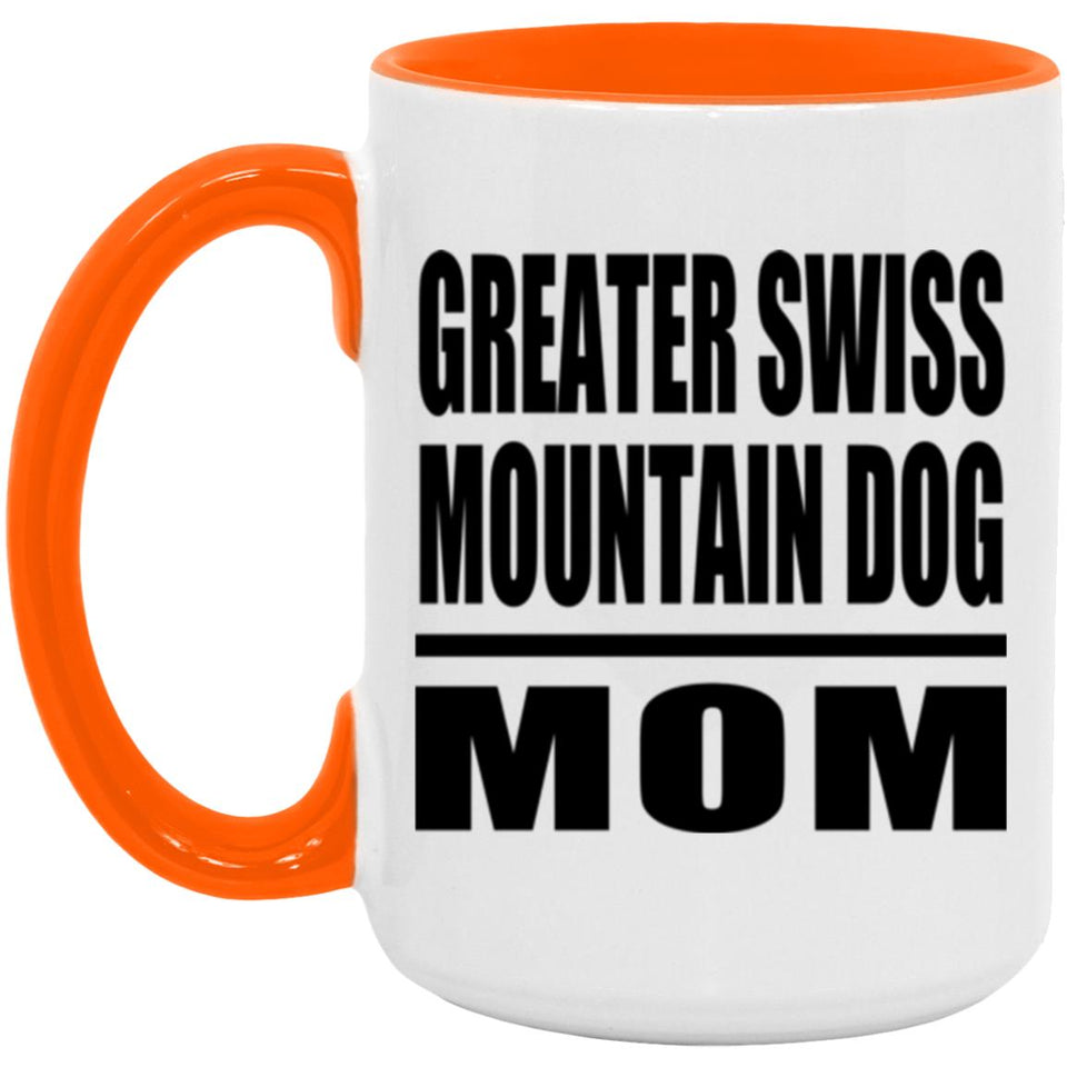 Greater Swiss Mountain Dog Mom - 15oz Accent Mug Orange