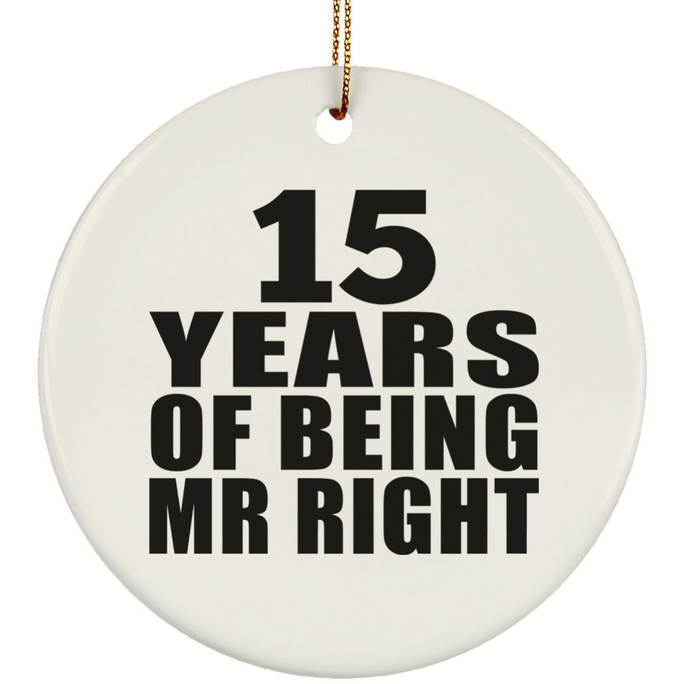 15th Anniversary 15 Years Of Being Mr Right - Circle Ornament