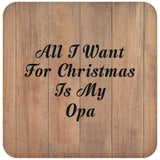 All I Want For Christmas Is My Opa - Drink Coaster C