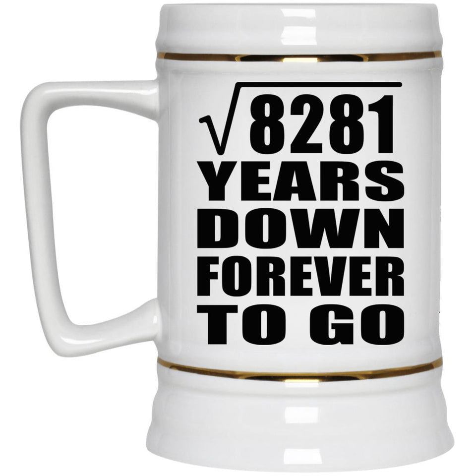 91st Anniversary Square Root of 8281 Years Down Forever To Go - Beer Stein