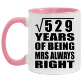 23rd Anniversary Square Root of 529 Years Mrs Always Right - 11oz Accent Mug Pink