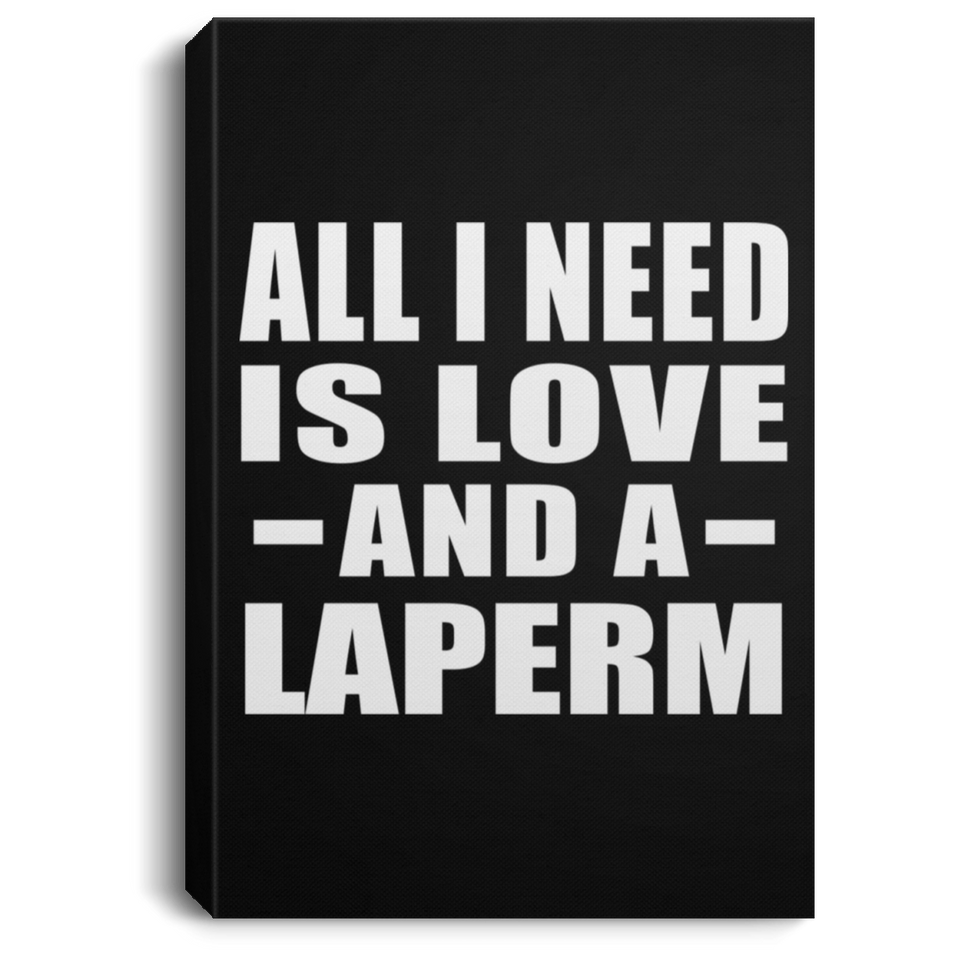 All I Need Is Love And A Laperm - Canvas Portrait