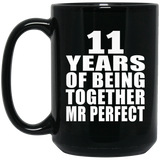 11th Anniversary 11 Years Of Being Mr Perfect - 15 Oz Coffee Mug Black