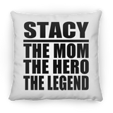 Stacy The Mom The Hero The Legend - Throw Pillow