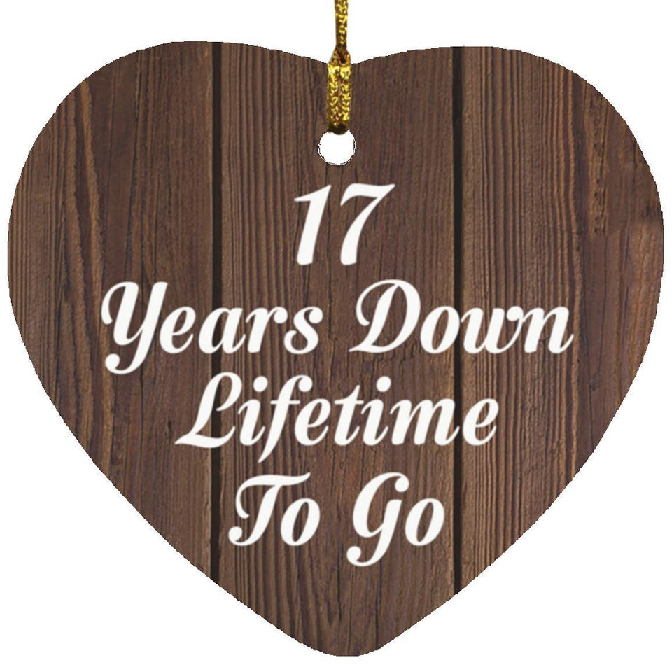 17th Anniversary 17 Years Down Lifetime To Go - Heart Ornament D