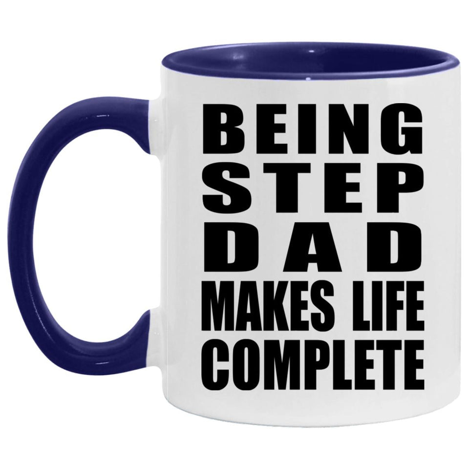 Being Step Dad Makes Life Complete - 11oz Accent Mug Purple