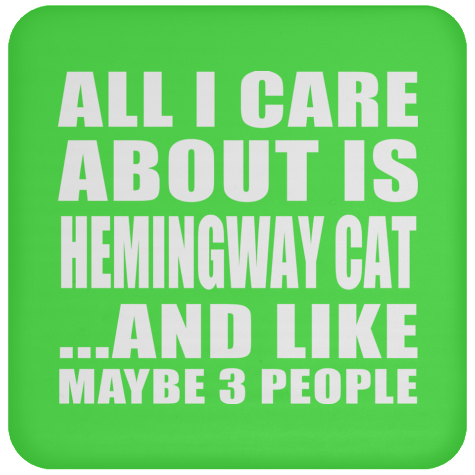 All I Care About Is Hemingway Cat - Drink Coaster