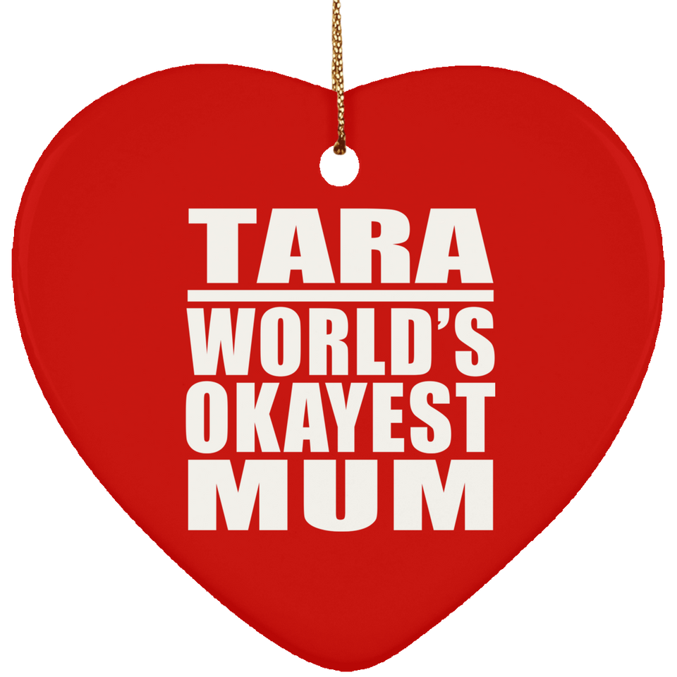 Tara World's Okayest Mum - Heart Ornament
