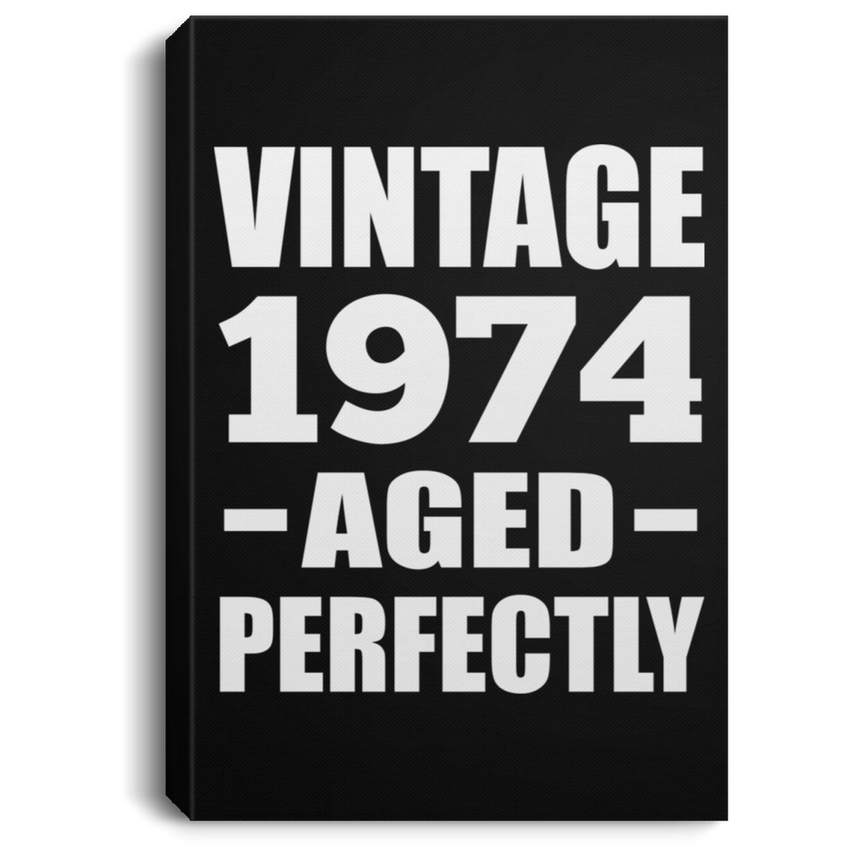 50th Birthday Vintage 1974 Aged Perfectly - Canvas Portrait