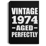 50th Birthday Vintage 1974 Aged Perfectly - Canvas Portrait